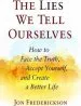 Audiobook The Lies we Tell Ourselves: How to Face the Truth, Accept Yourself, and Create a Better Life author Jon Frederickson