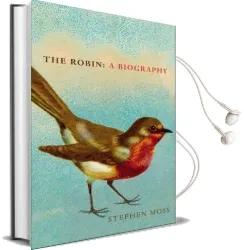 The Robin: A Biography Audiobook download free by Stephen Moss