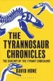 Audiobook The Tyrannosaur Chronicles: The Biology of the Tyrant Dinosaurs author David Hone