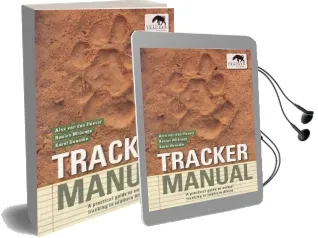 Tracker Manual: A Practical Guide to Animal Tracking in Southern Africa Audiobook download free by Alex Van Den Heever