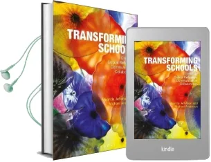 Transforming Schools: Creativity, Critical Reflection, Communication, Collaboration Audiobook download free by Miranda Jefferson