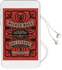 Wicked Bugs: The Louse That Conquered Napoleon'S Army & Other Diabolical Insects Audiobook download free by Amy Stewart