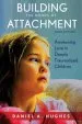 Audiobook Building the Bonds of Attachment: Awakening Love in Deeply Traumatized Children author Daniel A. Hughes