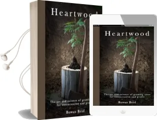Heartwood: The art and Science of Growing Trees for Conservation and Profit Audiobook download free by Rowan Reid