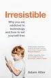 Audiobook Irresistible: Why you are Addicted to Technology and how to set Yourself Free author Adam Alter