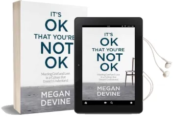 It'S ok That You'Re not ok: Meeting Grief and Loss in a Culture That Doesn'T Understand Audiobook download free by Megan Devine