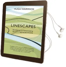 Linescapes: Remapping and Reconnecting Britain'S Fragmented Wildlife Audiobook download free by Hugh Warwick