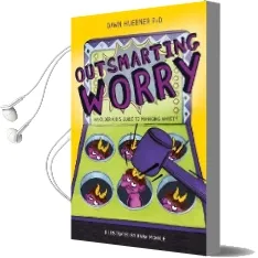 Outsmarting Worry: An Older Kid'S Guide to Managing Anxiety Audiobook download free by Dawn Huebner