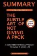 Audiobook Summary of the Subtle art of not Giving a F*Ck: A Counterintiutive Approach to Living a Good Life author Mark Manson