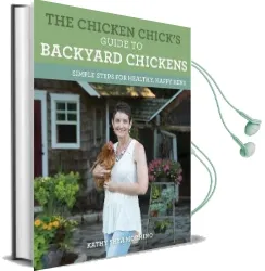The Chicken Chick'S Guide to Backyard Chickens: Simple Steps for Healthy, Happy Hens Audiobook download free by Kathy Shea Mormino