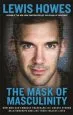 Audiobook The Mask of Masculinity: How men can Embrace Vulnerability, Create Strong Relationships and Live Their Fullest Lives author Lewis Howes
