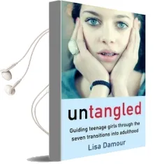 Untangled: Guiding Teenage Girls Through the Seven Transitions Into Adulthood Audiobook download free by Lisa Damour