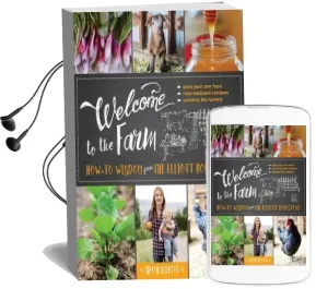 Welcome to the Farm: How-To Wisdom From the Elliott Homestead Audiobook download free by Shaye Elliott