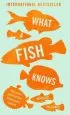 Audiobook What a Fish Knows: The Inner Lives of our Underwater Cousins author Jonathan Balcombe