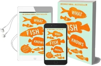 What a Fish Knows: The Inner Lives of our Underwater Cousins Audiobook download free by Jonathan Balcombe