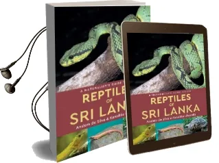 A Naturalist'S Guide to the Reptiles of sri Lanka Audiobook download free by Anslem De Silva