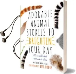 Adorable Animal Stories to Brighten Your day Audiobook download free by Robert Lodge