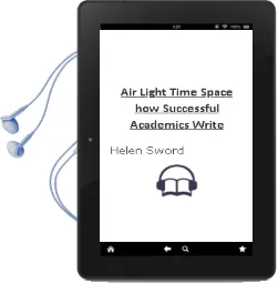 Air & Light & Time & Space: How Successful Academics Write Audiobook download free by Helen Sword