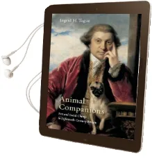 Animal Companions: Pets and Social Change in Eighteenth-Century Britain Audiobook download free by Ingrid H. Tague