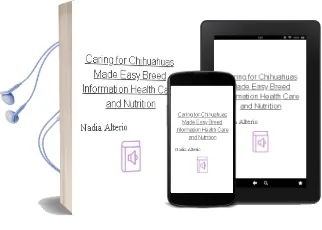Caring for Chihuahuas Made Easy: Breed Information, Health Care and Nutrition Audiobook download free by Nadia Alterio