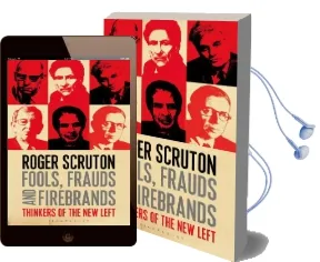 Fools, Frauds and Firebrands: Thinkers of the new Left Audiobook download free by Roger Scruton