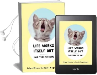 Life Works Itself out: (And Then you Nap) Audiobook download free by Keiya Mizuno