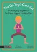 Audiobook The go Yogi! Card set: 50 Everyday Yoga Poses for Calm, Happy, Healthy Kids author Emma Hughes