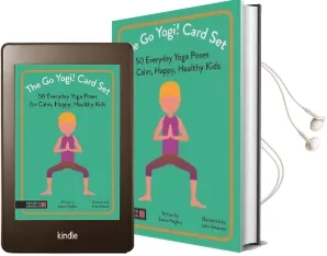The go Yogi! Card set: 50 Everyday Yoga Poses for Calm, Happy, Healthy Kids Audiobook download free by Emma Hughes
