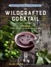 Audiobook The Wildcrafted Cocktail: Make Your own Foraged Syrups, Bitters, Infusions, and Garnishes; Includes Recipes for 45 One-Of-A-Kind Mixed Drinks author Ellen Zachos