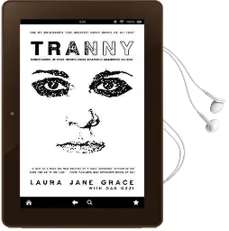 Tranny: Confessions of Punk Rock'S Most Infamous Anarchist Sellout Audiobook download free by Laura Jane Grace