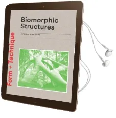 Biomorphic Structures: Form + Technique Audiobook download free by Asterios Agkathidis
