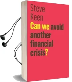 Can we Avoid Another Financial Crisis? Audiobook download free by Steve Keen