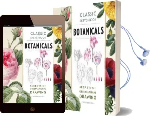 Classic Sketchbook: Botanicals: Secrets of Observational Drawing Audiobook download free by Valerie Baines