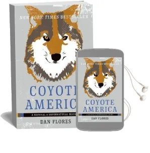 Coyote America: A Natural and Supernatural History Audiobook download free by Dan Flores