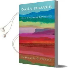 Daily Prayer With the Corrymeela Community Audiobook download free by Padraig O Tuama