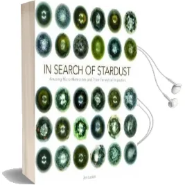 In Search of Stardust: Amazing Micrometeorites and Their Terrestrial Imposters Audiobook download free by Jon Larsen