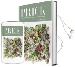Prick: Cacti and Succulents: Choosing, Styling, Caring Audiobook download free by Gynelle Leon