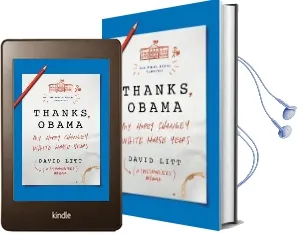 Thanks, Obama: My Hopey, Changey White House Years Audiobook download free by David Litt