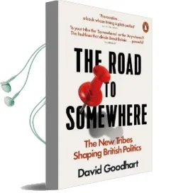 The Road to Somewhere: The new Tribes Shaping British Politics Audiobook download free by David Goodhart