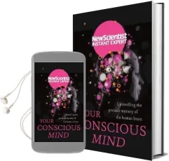 Your Conscious Mind: Unravelling the Greatest Mystery of the Human Brain Audiobook download free by New Scientist