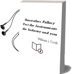 Binoculars: Fallacy & Fact: The Instruments, the Industry and you Audiobook download free by William J Cook