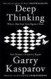 Audiobook Deep Thinking: Where Machine Intelligence Ends and Human Creativity Begins author Garry Kasparov