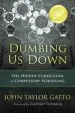 Audiobook Dumbing us Down: The Hidden Curriculum of Compulsory Schooling author John Taylor Gatto