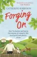 Audiobook Forging on: A Warm Laugh out Loud Funny Story of Yorkshire Country Life author Catherine Robinson