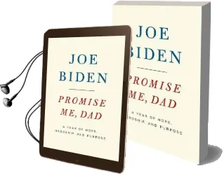 Promise me, dad: A Year of Hope, Hardship, and Purpose Audiobook download free by Joe Biden