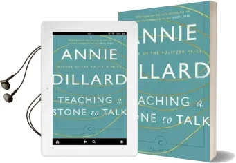 Teaching a Stone to Talk: Expeditions and Encounters Audiobook download free by Annie Dillard
