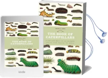 The Book of Caterpillars: A Life-Size Guide to six Hundred Species From Around the World Audiobook download free by David G. James