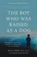 Audiobook The boy who was Raised as a Dog, 3rd Edition: And Other Stories From a Child Psychiatrist'S Notebook-What Traumatized Children can Teach us About Loss, Love, and Healing author Bruce D. Perry