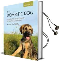 The Domestic dog: Its Evolution, Behavior and Interactions With People Audiobook download free by James Serpell