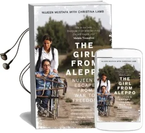 The Girl From Aleppo: Nujeen'S Escape From war to Freedom Audiobook download free by Nujeen Mustafa